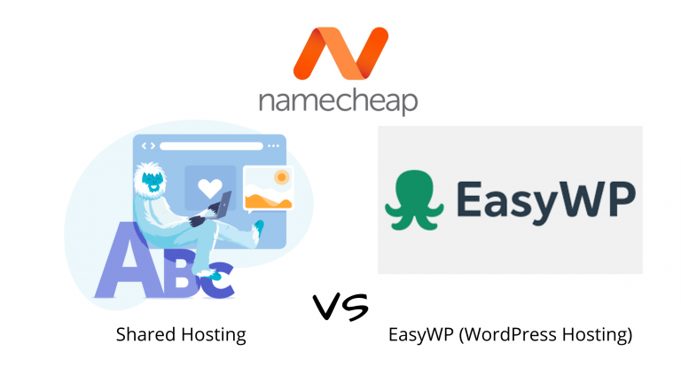 Namecheap Shared Hosting vs EasyWP Wordpress Hosting